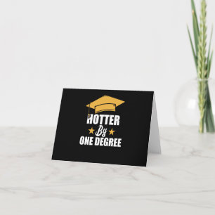 Hotter By One Degree Funny Graduate Student Card