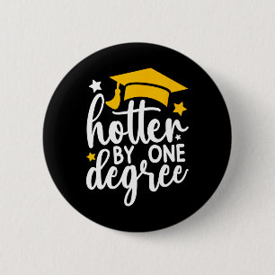 Hotter By One Degree Funny Graduation 2025  6 Cm Round Badge