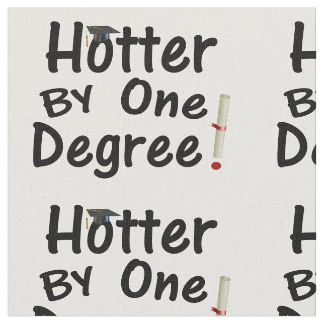 Hotter By One Degree Graduation Fabric (Close Up)