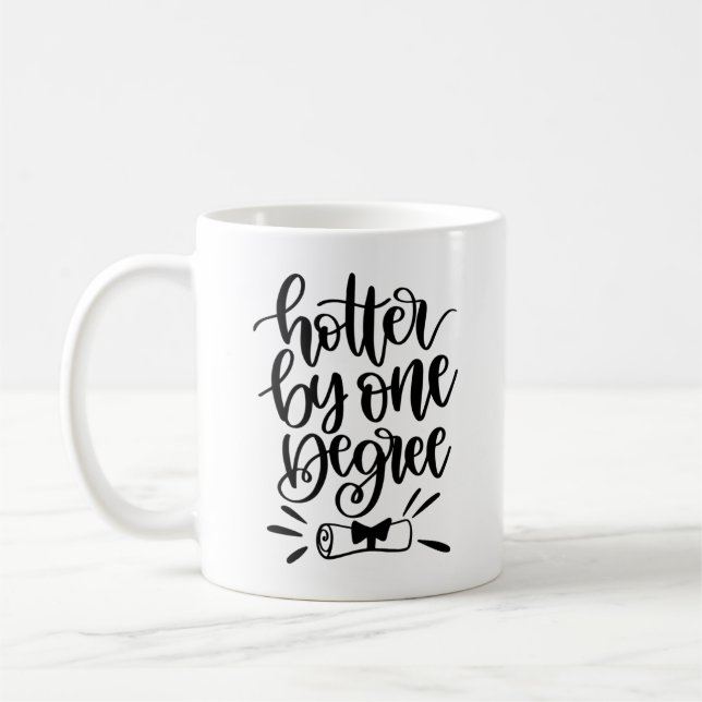 Hotter By One Degree Graduation Gift Coffee Mug (Left)