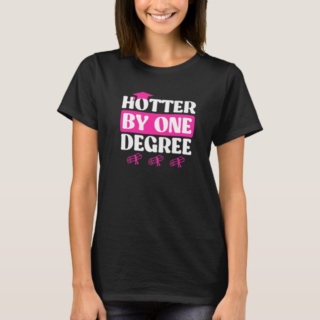 Hotter by one degree Master studies Masters degree T-Shirt (Front)