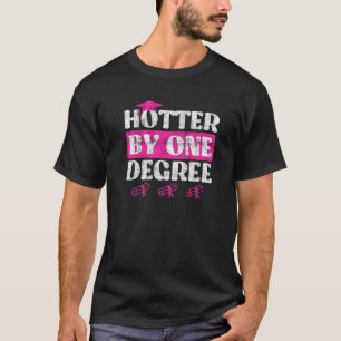 Hotter by one degree Master studies Masters degree T-Shirt