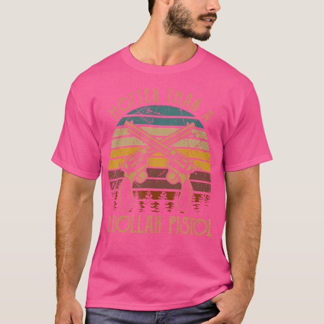 Hotter Than A 2 Dollar Pistol Tshirt Cowboy Wester (Front)