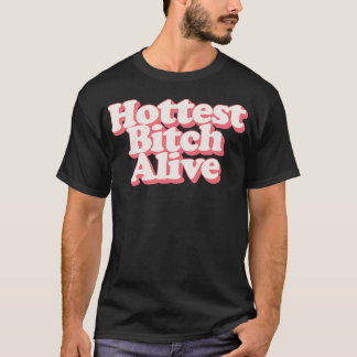 Hottest Alive 1 T-Shirt