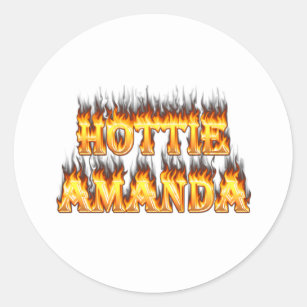 Hottie Amanda fire and flames. Classic Round Sticker