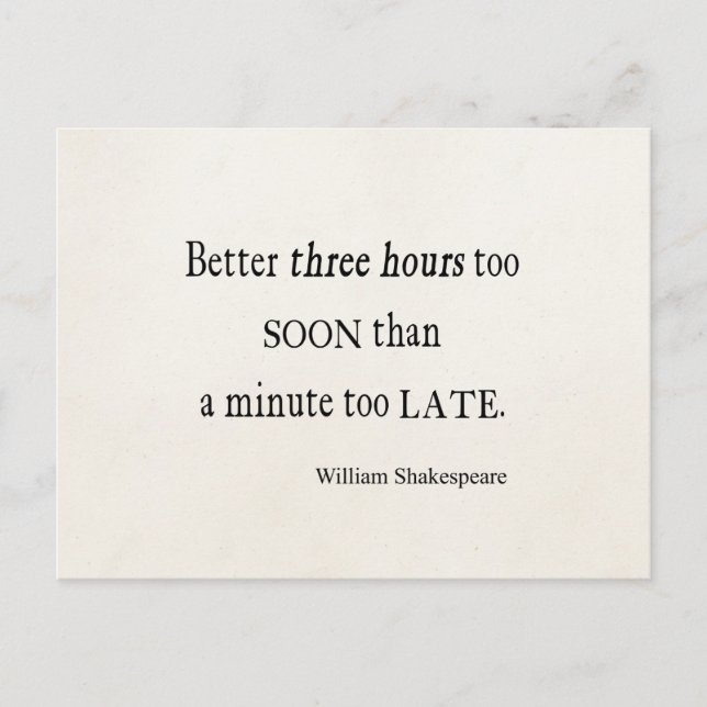 Hours Too Soon Minute Too Late Shakespeare Quote Postcard (Front)