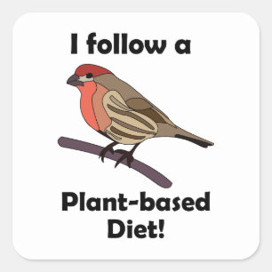 House Finch I Follow Plant-Based Diet Funny Bird Square Sticker