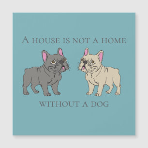 House is not a home without a dog