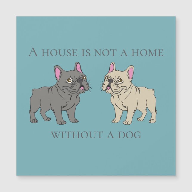 House is not a home without a dog (Front)