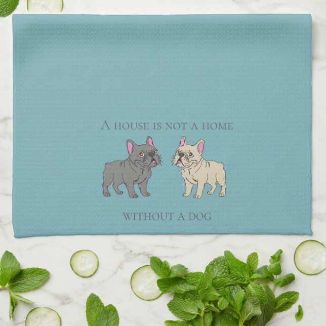 House is not a home without a dog tea towel (Folded)