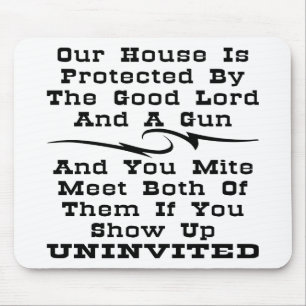 House Is Protected By The Good Lord And A Gun Mouse Pad