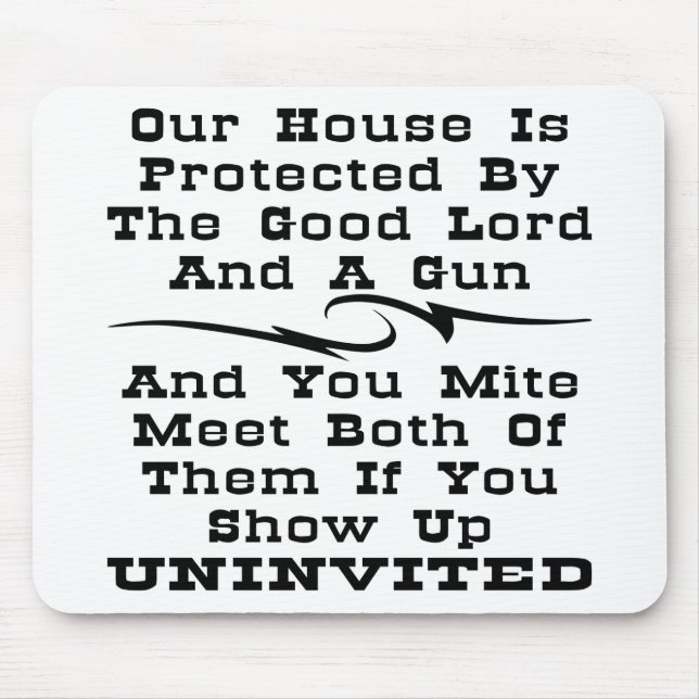 House Is Protected By The Good Lord And A Gun Mouse Pad (Front)
