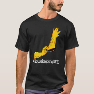 House Keeping Life Unique Women Cleaning Team 1 T-Shirt