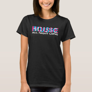 House Music All Night Long Optical Illusion Glitc T-Shirt
