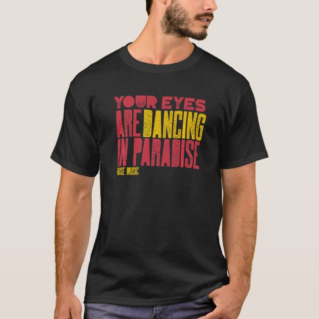 House Music Dance Deep House   T-Shirt (Front)