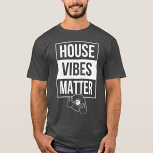 House Music EDM DJ Dance Clubbing family T-Shirt