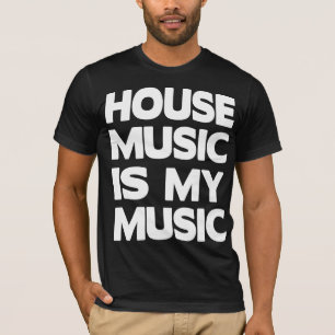 House Music is My Music T-Shirt