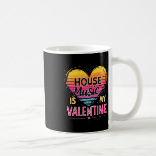 House Music Is My Valentine - Rave And Trance Fest Coffee Mug