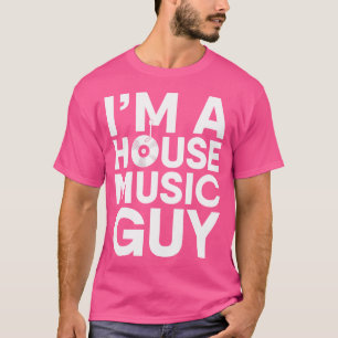 House Music Lover - Edm Dj Gift For Men T-Shirt