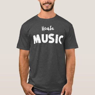 House Music Music T-Shirt