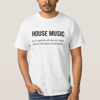 House music solves all your problems T-Shirt