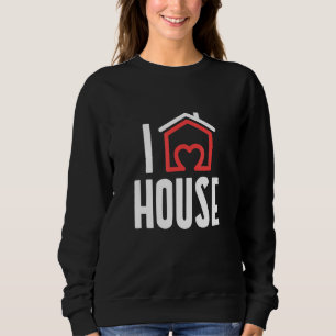 House Music Soulful Deep House Edm Dj Festival Mus Sweatshirt