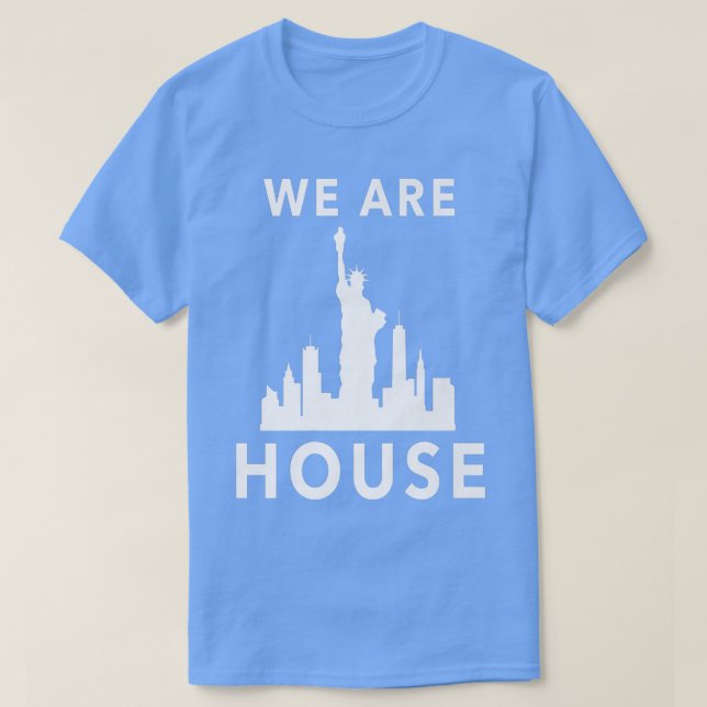 House Music We Are House EDM Funky Soulful  T-Shirt (Design Front)