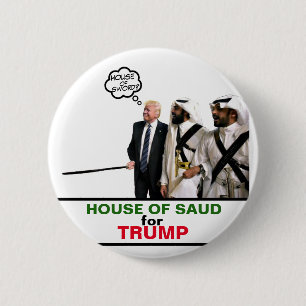 House of Saud for Trump 6 Cm Round Badge