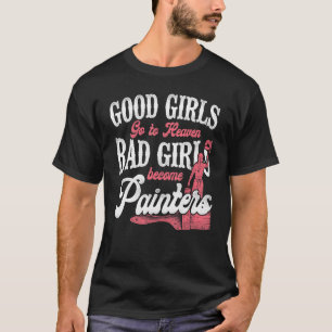 House Painter Decorator Female Painter Girl Good G T-Shirt