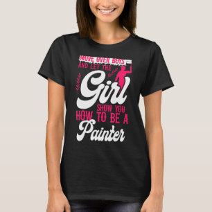 House Painter Decorator Female Painter Girl Move O T-Shirt