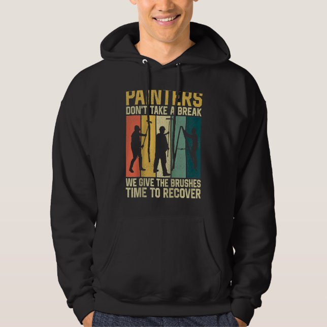 House Painter Decorator Retro Painters Don't Take  Hoodie (Front)