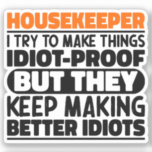 Housekeeper I Try To Make Things Funny Sayings 