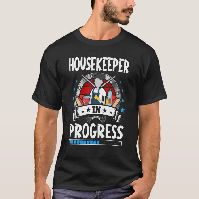 Housekeeper In Progress Trainee Student T-Shirt (Front)