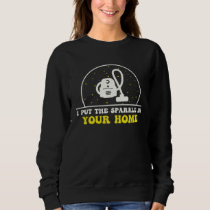 Housekeeper Put the Sparkle in Your Home House Cle Sweatshirt