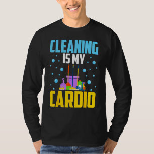 Housekeeping House Keeper Cleaning Is My Cardio T-Shirt