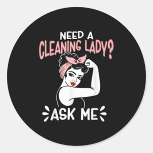 Housekeeping Retro Woman Need A Cleaning Lady_ Ask Classic Round Sticker