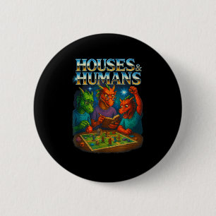 Houses And Humans Funny Gaming Rpg Gamers Men Wome 6 Cm Round Badge