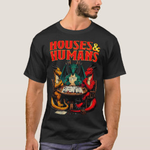 Houses And Humans Funny Tabletop Rpg Dice Game Par T-Shirt
