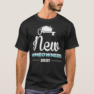 Housewarming Home Buyer New Homeowners 2021 T-Shirt