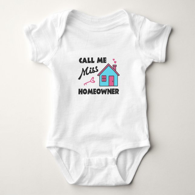 Housewarming party Call me Miss Homeowner Baby Bodysuit (Front)