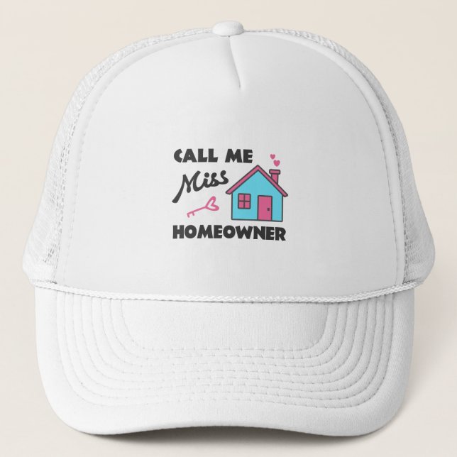 Housewarming party Call me Miss Homeowner Trucker Hat (Front)