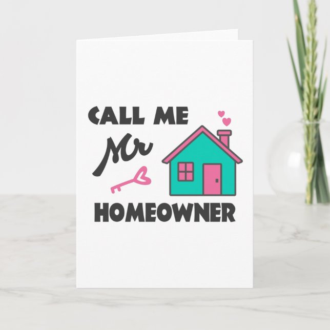 Housewarming party Call me Mr Homeowner Card (Front)