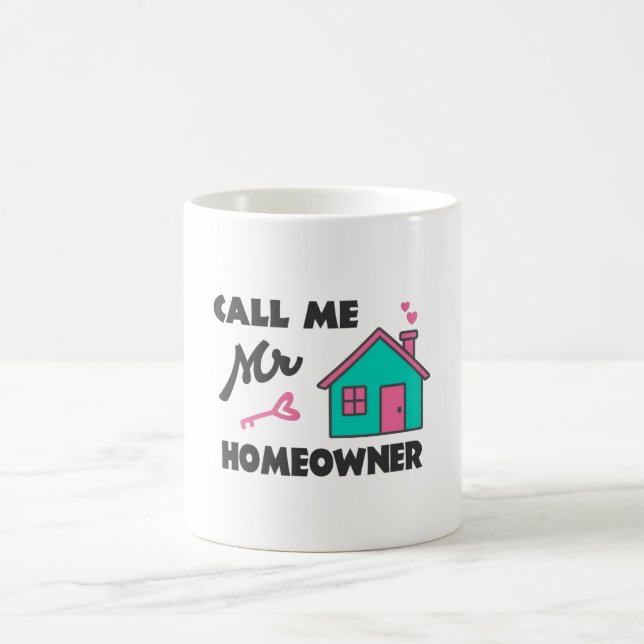 Housewarming party Call me Mr Homeowner Coffee Mug (Center)