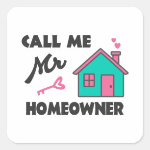 Housewarming party Call me Mr Homeowner Square Sticker