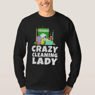 Housework Crazy Cleaning Lady Housewife Dust Clean T-Shirt