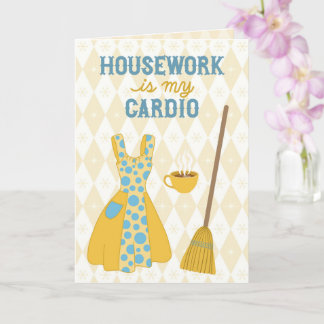 Housework Is My Cardio - Retro Humour Card