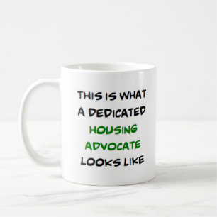 housing advocate, dedicated coffee mug