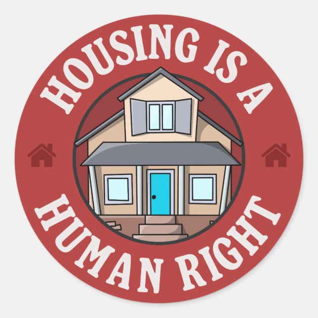 Housing Is A Human Right  Classic Round Sticker (Front)