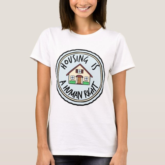 Housing is a Human Right Shirt (Front)