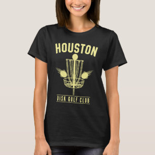 Houston Disc Golf Club Golfer Texas Disc Golf TX T-Shirt